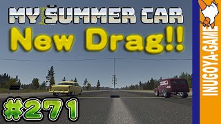 [MY SUMMER CAR実況]NEW DRAG RACE！#271