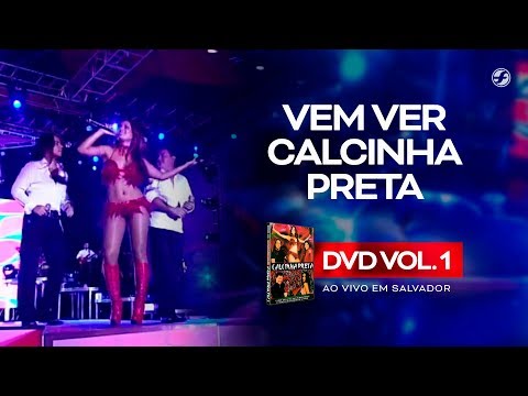 Calcinha Preta - Vem Ver A Calcinha Preta #AoVivoEmSalvador DVD Vol.1