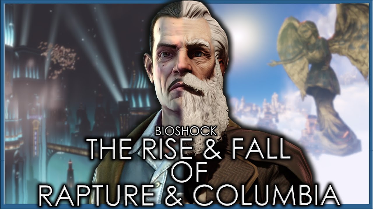 The Rise & Fall of Rapture & Columbia | Complete Bioshock Timeline | Full Bioshock Lore & Timeline