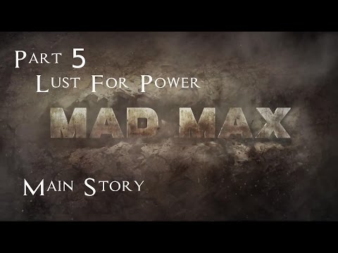 Mad Max Main Story Part 5 - Lust for Power