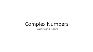 1060 TICE 11.7c Powers and Roots of Complex Numbers