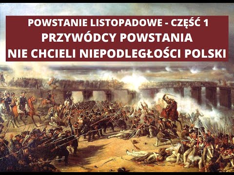 Przywódcy Powstania Listopadowego nie chcieli niepodległości Polski. POWSTANIE LISTOPADOWE CZĘŚĆ 1