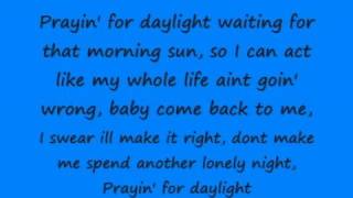 Prayin&#39; for daylight (lyrics)