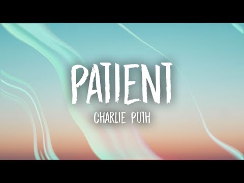 Charlie Puth - Patient (Lyrics)