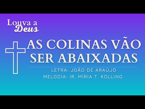 As Colinas Vão Ser Abaixadas - Misc Praise Songs