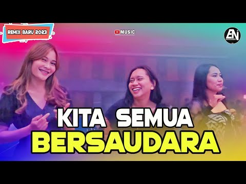 LAGU JOGET TERBARU  - KITA SEMUA BERSAUDARA - REMIX TERPOPULER 2023