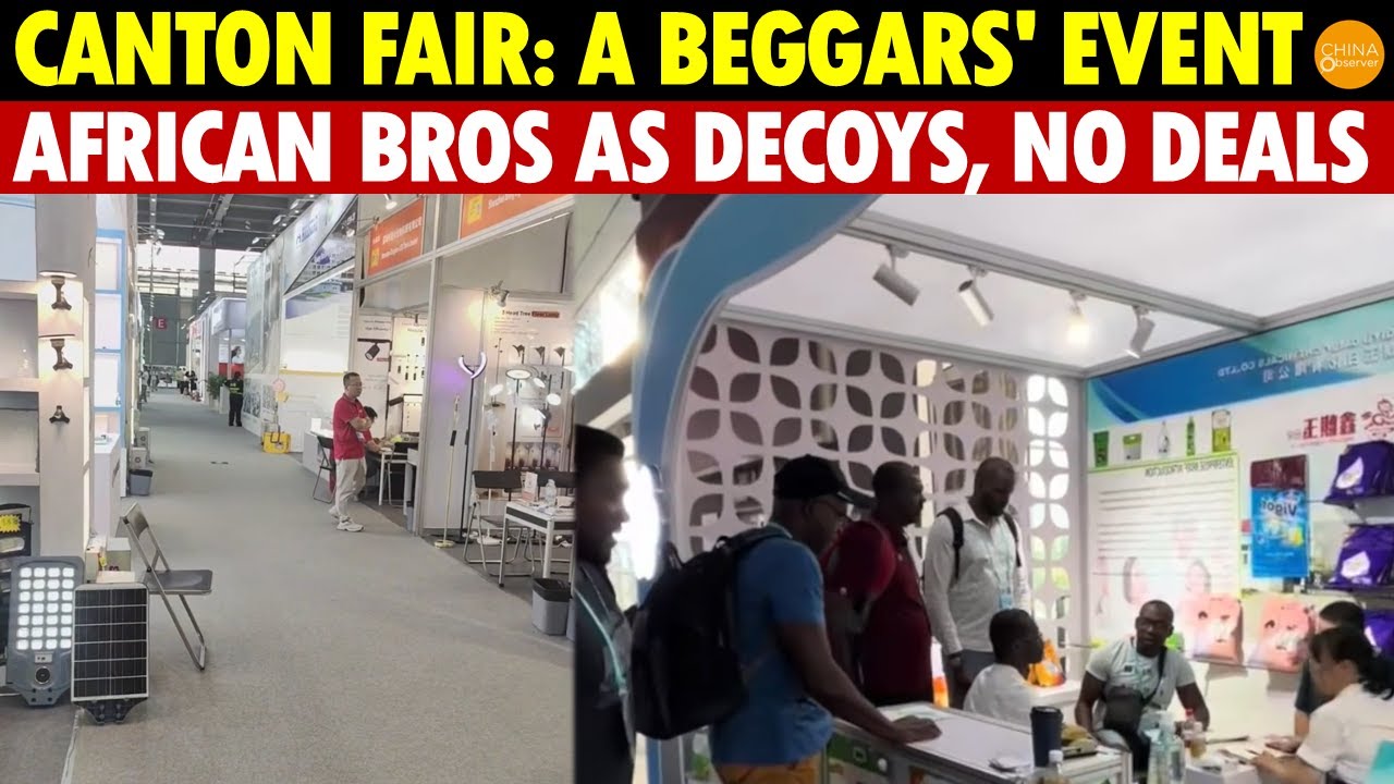 Canton Fair Turns into A Beggars' Event with African Bros as Decoys, No Deals Made! HK Even Worse