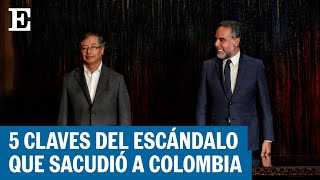 Colombia | El escándalo que sacudió la presidencia de Gustavo Petro | EL PAÍS