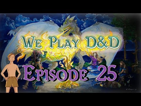 We Play D&D - Ep 25: Thundy & Gally