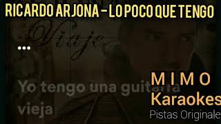 Ricardo Arjona - Lo Poco Que Tengo - Karaoke Pista Original