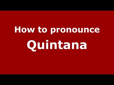 How to pronounce Quintana (Colombian Spanish/Colombia)  - PronounceNames.com