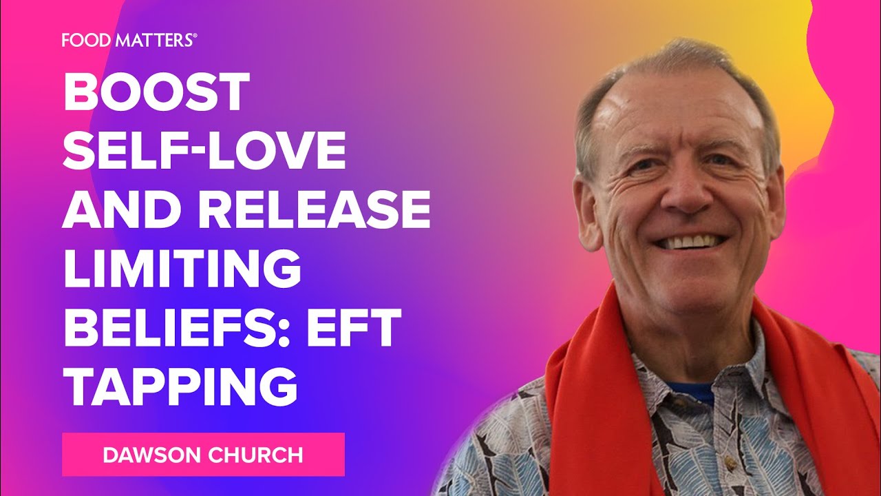 10 Minute EFT Tapping: Boost Self-Love and Release Limiting Beliefs