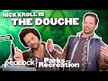 Best of Nick Kroll as "The Douche" | Parks and Recreation