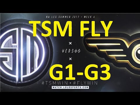 TSM vs FLY Game 1-3 Highlights 2017 NALCS SUMMER SPLIT WEEK 4 DAY 2 FULL HIGHLIGHTS