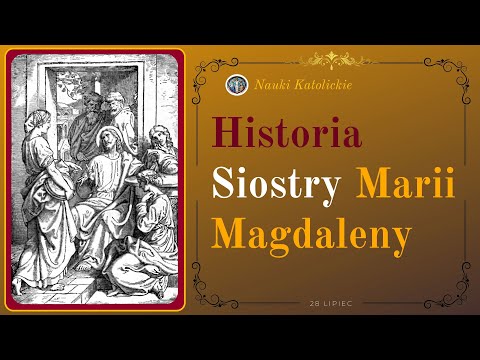 Historia Siostry Marii Magdaleny | 29 Lipiec