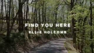 &quot;Find You Here&quot; | Ellie Holcomb | OFFICIAL LYRIC VIDEO