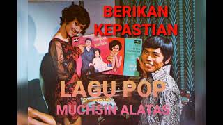 Download lagu MUCHSIN ALATAS - Berikan Kepastian - Lagu Pop (1971) mp3