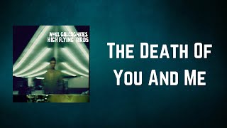Noel Gallagher&#39;s High Flying Birds - The Death Of You And Me (Lyrics)