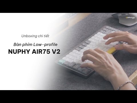 Bàn phím cơ Nuphy Air60 V2 - Air96 V2 |  Bàn phím cơ không dây hỗ trợ QMK/VIA tùy chỉnh cấu hình