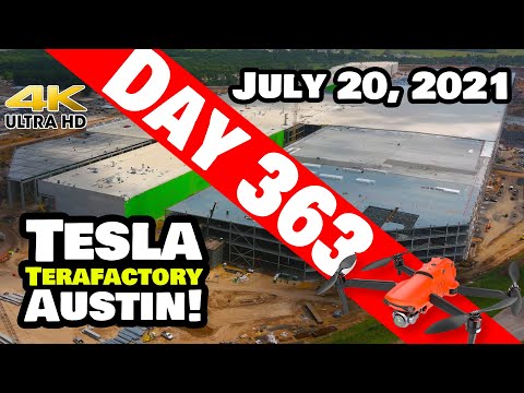 Tesla Gigafactory Austin 4K  Day 363 - 7/20/21 - Tesla Terafactory TX - GIGA TEXAS FACTORY PROGRESS!