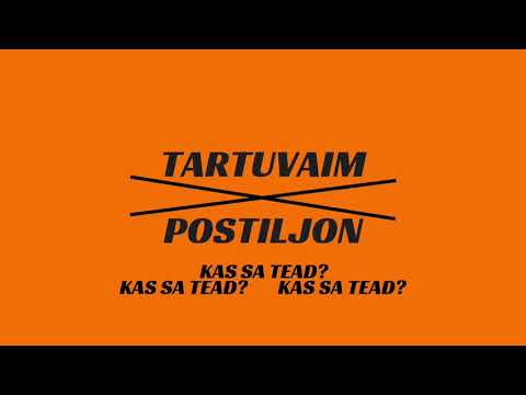 TARTUVAIM x POSTILJON - KAS SA TEAD?