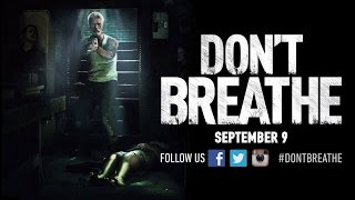 Don't Breathe (2016 Horror Film) - \