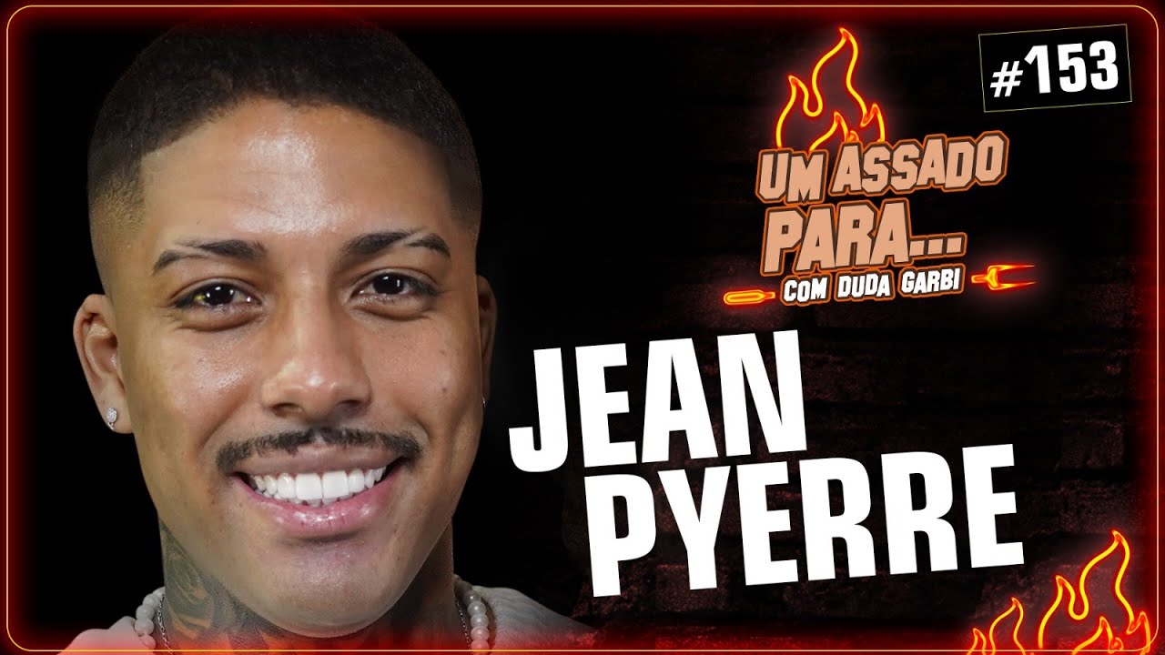 UM ASSADO PARA… JEAN PYERRE | #153