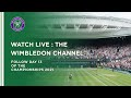 The Wimbledon Channel - Day 13 | Wimbledon 2021