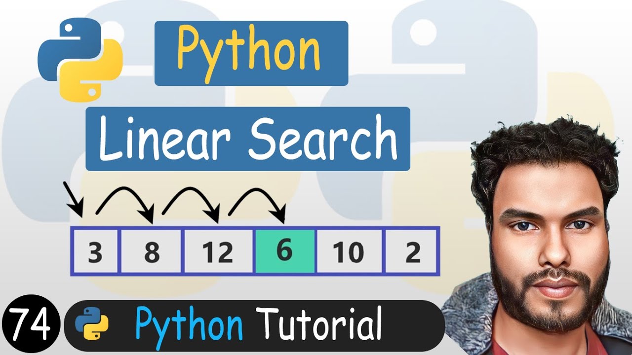 74 - Linear Search in Python | Searching in Python