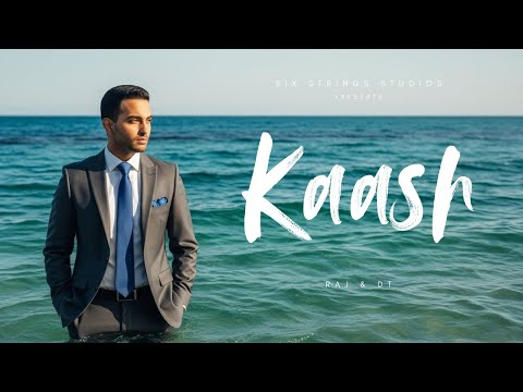 Kaash | Official Video | Raj & DT