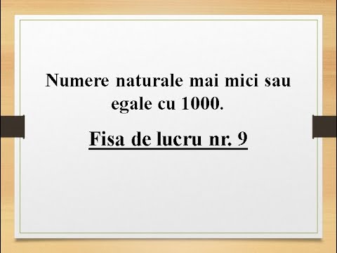Clasa a II-a | Numere naturale mai mici sau egale cu 1000 | Fișa nr.9 | FiseMate.ro