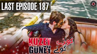Kuzey Guney | Last Episode 187 | Turkish Drama | Urdu Dubbing | Dramas Central | RG1N