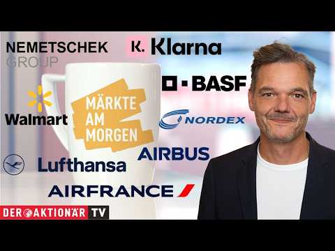Märkte am Morgen: Walmart, Klarna, Lufthansa, Air France, BASF, Airbus, Nordex, Nemetschek
