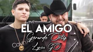 El Amigo - Gerardo Ortiz (LETRA) | En Vivo