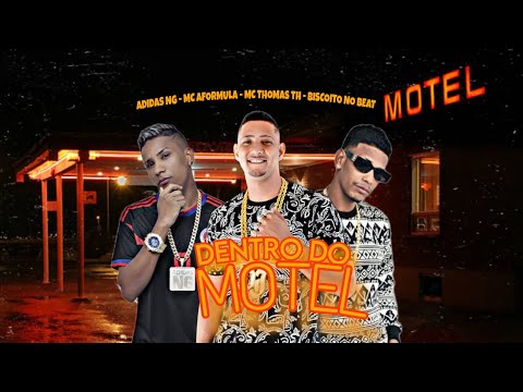 DENTRO DO MOTEL - ADIDAS NG, MC THOMAS TH E MC AFORMULA - REMIX BREGA FUNK