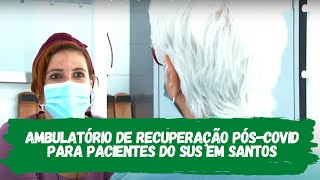Iniciativa pioneira oferece ambulatório de recuperação pós-Covid para pacientes do SUS em Santos