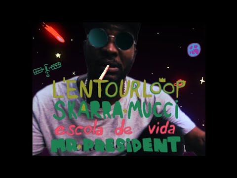L'ENTOURLOOP - Mr President Ft. Skarra Mucci (Official Video)