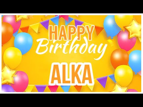 🎂 Happy Birthday Alka! 🎉 It's Your Special Day 🥳