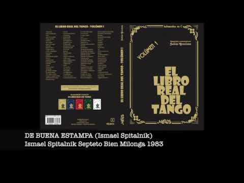 DE BUENA ESTAMPA Ismael Spitalnik Septeto Bien Milonga1983