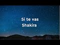Shakira - Si te vas (Letra/Lyrics)