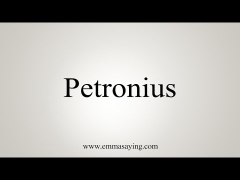How To Say Petronius