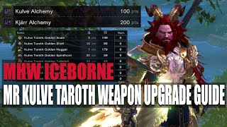 MHW ICEBORNE - MASTER RANK KULVE TAROTH FULL WEAPON UPGRADE GUIDE!!