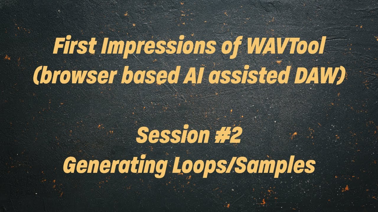 First Impressions: WAVTool (browser based AI assisted DAW) Session #2 - Generating Loops & Samples