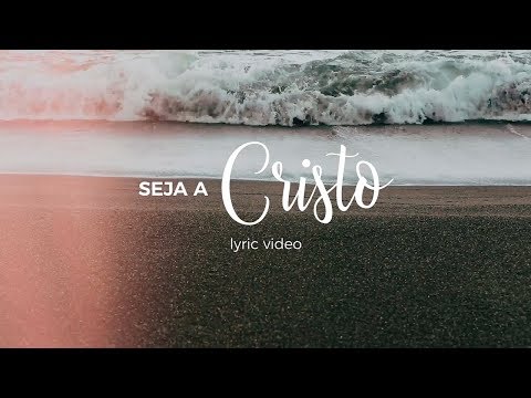 Mayra Carvalho - SEJA A CRISTO (Lyric Video)