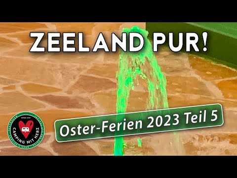Zeeland Feeling PUR - Camping Urlaub Teil 5 - Oster Ferien mit dem Wohnwagen - Camping mit Herz
