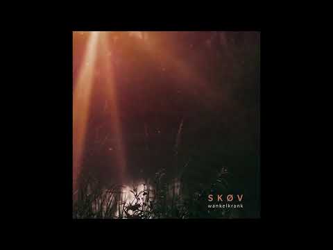 SKØV - Wankelkrank