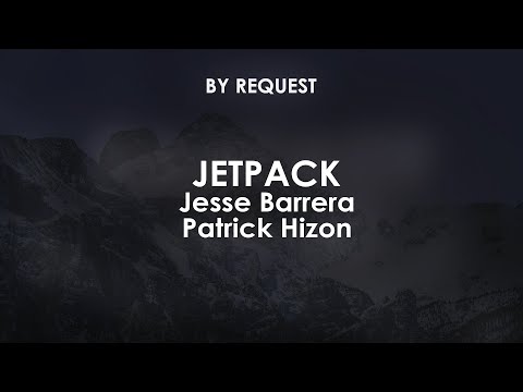 Jetpack | Jesse Barrera · Patrick Hizon