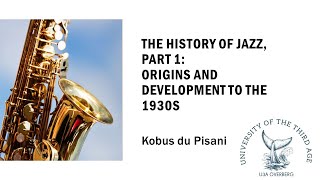 The History of Jazz Part 1 by Prof Kobus du Pisani