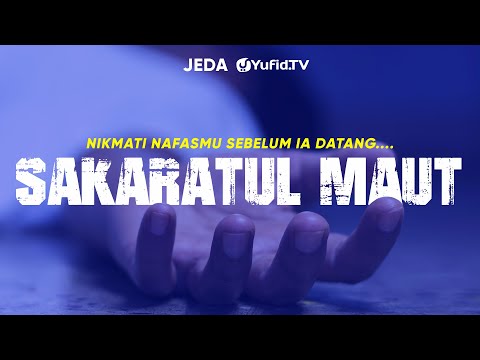 Renungan Islami: Ketika Sakaratul Maut Datang - Ustadz Ahmad Zainuddin, Lc. - Jeda Yufid TV