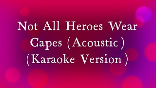 Owl City - Not All Heroes Wear Capes (Acoustic) (Karaoke Version)